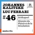 Kalitzke / Ferrari / Bavarian Radio Symphony Orch - Musica Viva #46 - Johannes Kalitzke & Luc Ferrari - Music CD