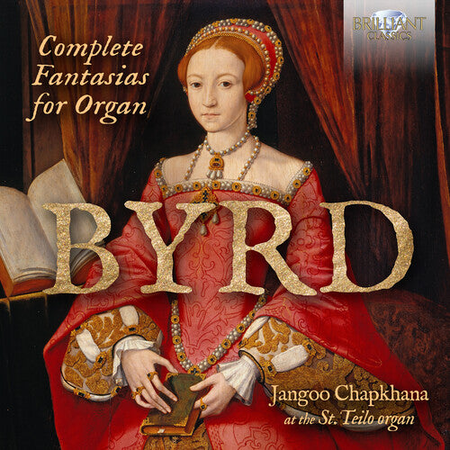 Byrd / Chapkhana - Complete Fantasias For Organ - Music CD