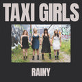 Taxi Girls - Rainy / Lion's Share - Vinyl Record