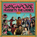 Singapore Nuggets The Ladies 2 / Various - Singapore Nuggets The Ladies 2 / Various - Vinyl Record