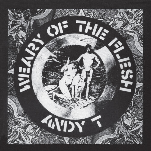 Andy T - Weary Of The Flesh - Vinyl Record