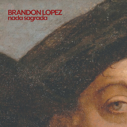Lopez,brandon - Nada Sagrada - Music CD