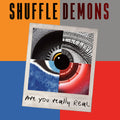 Shuffle Demons - Are You Really Real - Music CD