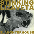 Stinking Lizaveta - Slaughterhouse - Music CD