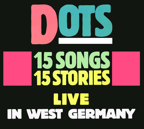 Dots - 15 Songs 15 Stories: Live In West Germany - Music CD