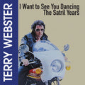 Webster,terry - I Want To See You Dancing - The Satril Years - Music CD