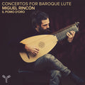 Rincon,miguel - Concertos For Baroque Lute - Music CD