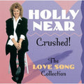 Near,holly - Crushed: Love Song Collection - Music CD
