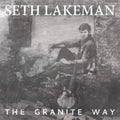 Lakeman,seth - Granite Way - Vinyl Record