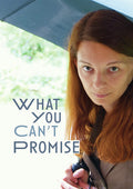 What You Can't Promise - What You Can't Promise - DVD