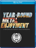 Year-round Metal Enjoyment - Year-round Metal Enjoyment - Blu-ray