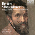 Britten / Shostakovich / Milhofer - Music Based On Texts By Michelangelo - Music CD