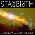 Race,hugo / True Spirit - Starbirth / Stardeath - Music CD
