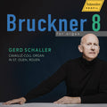 Bruckner / Schaller - Bruckner 8 For Organ - Music CD