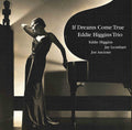 Higgins,eddie Trio - If Dreams Come True - Vinyl Record