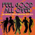 Feel Good All Over: The Sunshot Singles 1972 -1973 - Feel Good All Over: The Sunshot Singles 1972 -1973 - Music CD