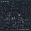 Pitch Black - Rude Mechanicals - Vinyl Record