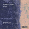 Ensemble Cairn - Noriko Baba: Bonbori - Music CD