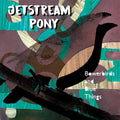 Jetstream Pony - Bowerbirds And Blue Things - Music CD