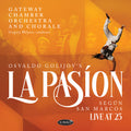 Gateway Chamber Orchestra And Chorale - Osvaldo Golijov's La Pasion Segun San Marcos: Live - Music CD