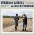 Rhiannon Giddens, Justin Robinson - What Did the Blackbird Say to the Crow [LP]