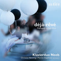 Debussy / Mozart / Zimmermann / Neeb - Deja-reve - Dialogues Across Time - Music CD