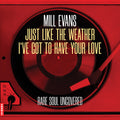 Evans,mill - Just Like The Weather / I've Got To Have Your Love - Vinyl Record