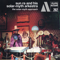 Sun Ra & His Solar-myth Arkestra - Solar-myth Approach - Music CD