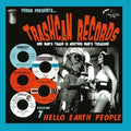 Trashcan Records 07: Hello Earth People / Var - Trashcan Records 07: Hello Earth People / Var - Vinyl Record