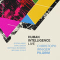 Pilgrim,christoph Irniger - Human Intelligence - Live - Music CD
