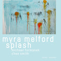 Melford,myra / Formanek,michael / Smith,ches - Myra Melford Splash - Music CD
