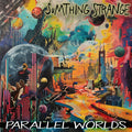 Sumthing Strange - Parallel Worlds - Music CD