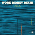 Work Money Death - People Of The Fast Flowing River - Vinyl Record