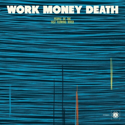 Work Money Death - People Of The Fast Flowing River - Vinyl Record