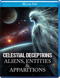 Celestial Deceptions: Aliens Entities Apparitions - Celestial Deceptions: Aliens Entities Apparitions - Blu-ray