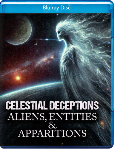 Celestial Deceptions: Aliens Entities Apparitions - Celestial Deceptions: Aliens Entities Apparitions - Blu-ray