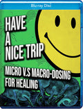 Have A Nice Trip: Macrodosing Vs Microdosing - Have A Nice Trip: Macrodosing Vs Microdosing - Blu-ray