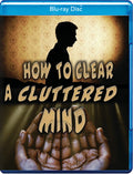 How To Clear A Cluttered Mind - How To Clear A Cluttered Mind - Blu-ray