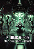 In Their Words: Stories Of Alien Contact - In Their Words: Stories Of Alien Contact - DVD