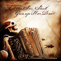 Ye Banished Privateers - Til The Sea Shall Give Up Her Dead - Music CD