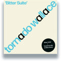Tornado Wallace - Bitter Suite - Vinyl Record