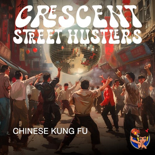 Crescent Street Hustlers - Chinese Kung Fu - Music CD