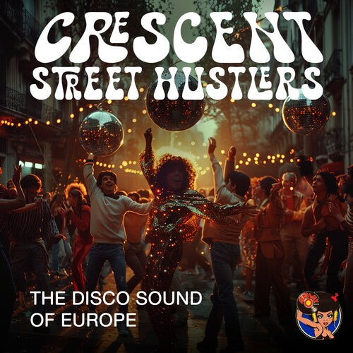 Crescent Street Hustlers - Disco Sound Of Europe - Music CD