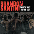 Santini,brandon - Which Way Do We Go? - Music CD