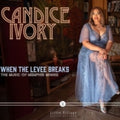 Ivory,candice - When The Levee Breaks: The Music Of Memphis Minnie - Music CD