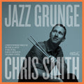 Smith,chris - Jazz Grunge - Music CD