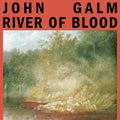Galm,john - River Of Blood - Vinyl Record