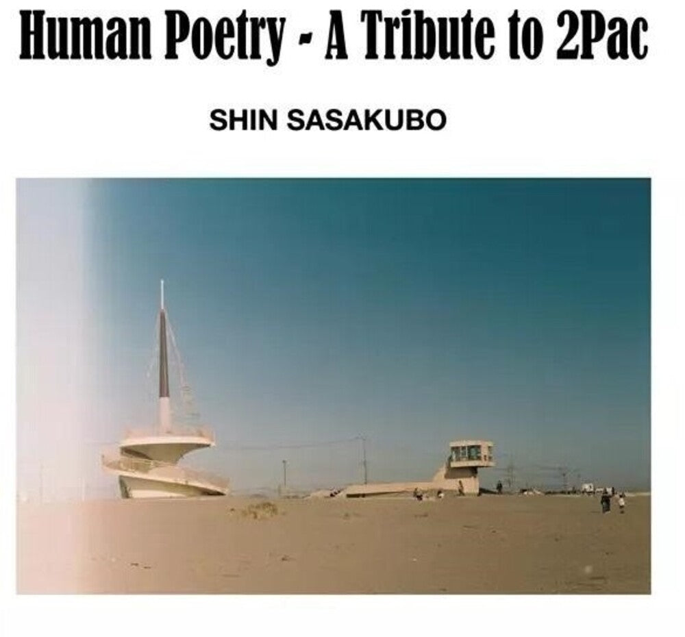 Shin Sasakubo - Human Poetry: A Tribute To 2pac [LP]