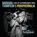 Thompson,barbara / Paraphernalia - Live At Leverkusen 1994 - Music CD