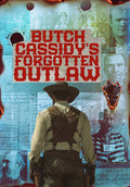 Butch Cassidy's Forgotten Outlaw - Butch Cassidy's Forgotten Outlaw - DVD